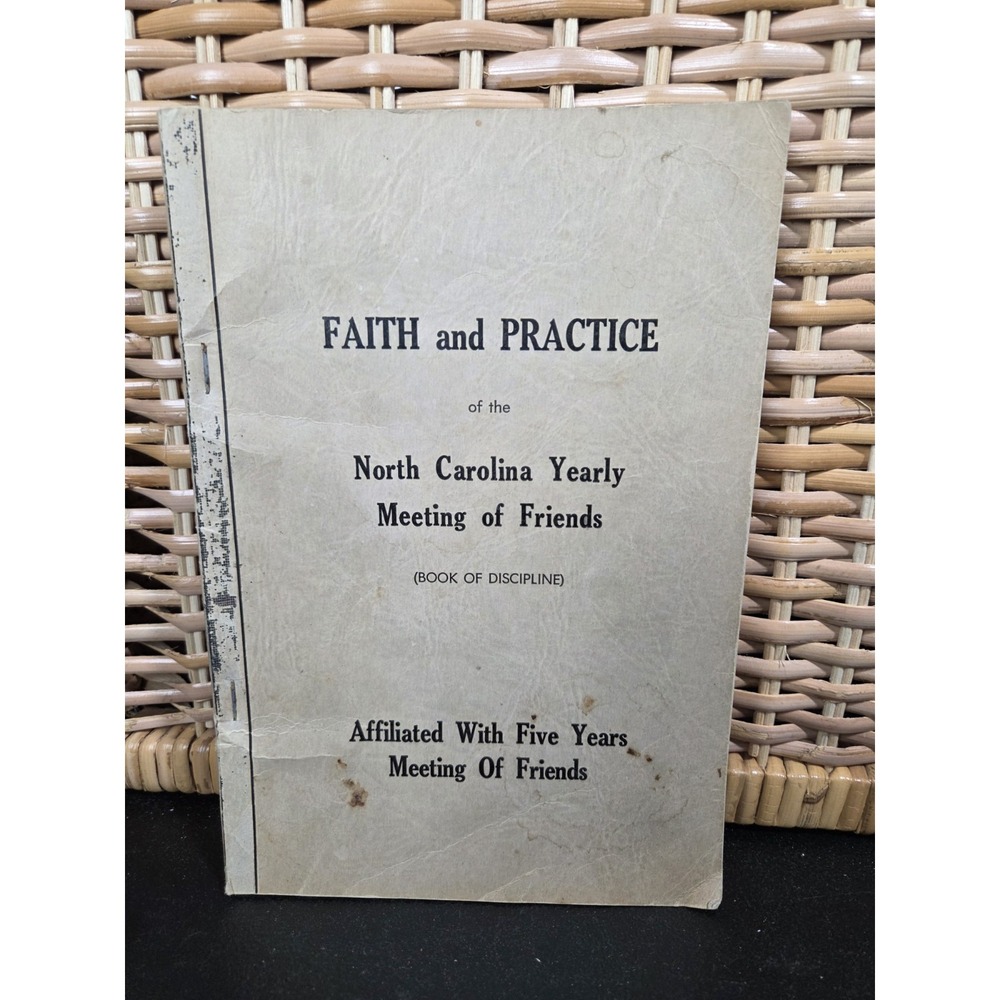 Faith and Practice of the North Carolina Yearly Meeting of‎ Friends 1956 Book PB